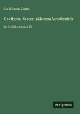 Goethe zu dessen näherem Verständnis