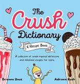 The Crush Dictionary & Recipe Book The Crush Dictionary & Recipe Book