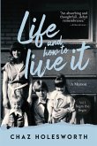 Life and How to Live It Life and How to Live It
