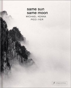Michael Kenna, Pico Iyer: Same Sun Same Moon - Kenna, Michael; Iyer, Pico