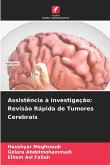 Assistência à investigação: Revisão Rápida de Tumores Cerebrais Assistência à investigação: Revisão Rápida de Tumores Cerebrais
