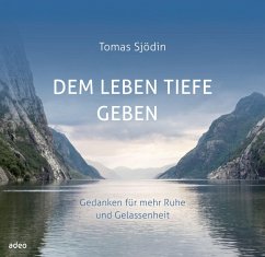 Dem Leben Tiefe geben - Sjödin, Tomas