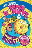 Súper Dónuts. ¡Conquistar El Mundo! / Donut Squad: Take Over the World! Súper Dónuts. ¡Conquistar El Mundo! / Donut Squad: Take Over the World!