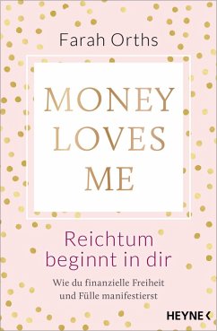 Money Loves Me - Reichtum beginnt in dir - Orths, Farah