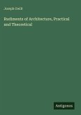 Rudiments of Architecture, Practical and Theoretical