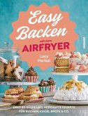 Easy Backen mit dem Airfryer Easy Backen mit dem Airfryer
