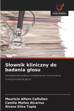 S¿ownik kliniczny do badania g¿osu - Alfaro Calfullan, Mauricio;Muñoz Alcarruz, Camila;Silva Tapia, Álvaro