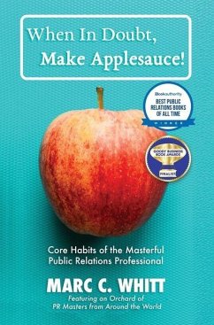 Cover When in Doubt, Make Applesauce! Core Habits of the Masterful Public Relations Professional