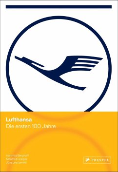 Lufthansa - Die ersten 100 Jahre - Berghoff, Hartmut; Grieger, Manfred; Lesczenski, Jörg