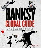 Banksy Global Guide Banksy Global Guide