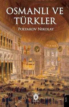 Osmanli ve Türkler - Nikolay, Polyakov Osmanli ve Türkler - Nikolay, Polyakov