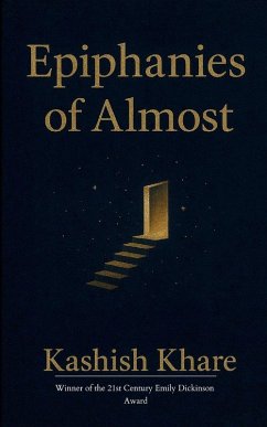 Epiphanies of Almost - Khare, Kashish Epiphanies of Almost - Khare, Kashish