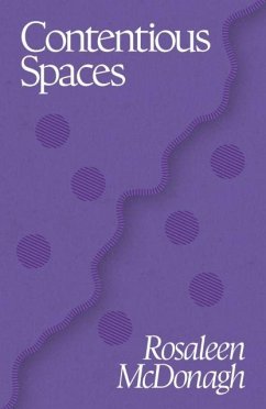 Contentious Spaces - Mcdonagh, Rosaleen
