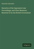 Narrative of the Oppressive Law Proceedings, and other Measures, Resorted to by the British Government