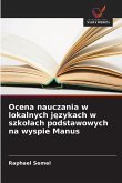Ocena nauczania w lokalnych j¿zykach w szko¿ach podstawowych na wyspie Manus Ocena nauczania w lokalnych j¿zykach w szko¿ach podstawowych na wyspie Manus