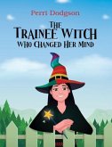 The Trainee Witch Who Changed Her Mind The Trainee Witch Who Changed Her Mind