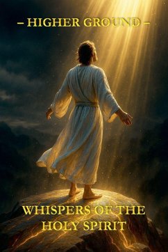 Whispers of the Holy Spirit - Higher Ground - Of God, Child Whispers of the Holy Spirit - Higher Ground - Of God, Child