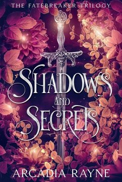 Shadows and Secrets - Rayne, Arcadia Shadows and Secrets - Rayne, Arcadia