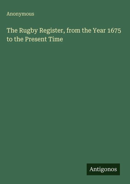 The Rugby Register, from the Year 1675 to the Present Time