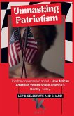 Unmasking Patriotism- How African American Voices Are Redefining the Concept of African American Unmasking Patriotism- How African American Voices Are Redefining the Concept of African American