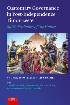 Customary Governance in Post-Independence Timor-Leste - Mcwilliam, Andrew; Palmer, Lisa Customary Governance in Post-Independence Timor-Leste - Mcwilliam, Andrew; Palmer, Lisa