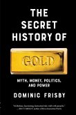 The Secret History of Gold