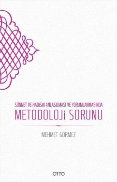 Cover Sünnet ve Hadisin Anlasilmasi ve Yorumlanmasinda Metodoloji Sorunu