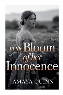 In The Bloom of Her Innocence - Amaya Quinn