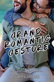 Grand Romantic Gesture Grand Romantic Gesture