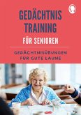 Gedächtnistraining für Senioren Gedächtnisübungen für gute Laune Gedächtnistraining für Senioren Gedächtnisübungen für gute Laune