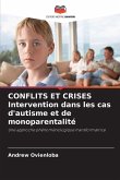 CONFLITS ET CRISES Intervention dans les cas d'autisme et de monoparentalité