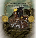 Emperor Menelik II Great Victory at Adwa Emperor Menelik II Great Victory at Adwa