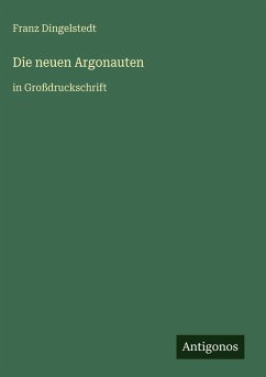 Die neuen Argonauten - Dingelstedt, Franz