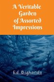A Veritable Garden Of Assorted Impressions