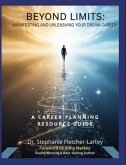 Beyond Limits - Manifesting and Unleashing Your Dream Career (eBook, ePUB)