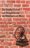 Die Gandhi-Formel, Les Humphries und die Mädchen vom Mars (eBook, ePUB) Die Gandhi-Formel, Les Humphries und die Mädchen vom Mars (eBook, ePUB)