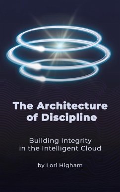 The Architecture of Discipline (eBook, ePUB) - Higham, Lori The Architecture of Discipline (eBook, ePUB) - Higham, Lori