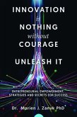 Innovation Is Nothing Without Courage to Unleash It (eBook, ePUB) Innovation Is Nothing Without Courage to Unleash It (eBook, ePUB)