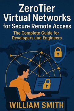 Cover ZeroTier Virtual Networks for Secure Remote Access (eBook, ePUB)