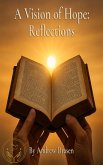 A Vision of Hope: Reflections (A Vision of Hope Series, #2) (eBook, ePUB) A Vision of Hope: Reflections (A Vision of Hope Series, #2) (eBook, ePUB)