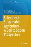 Selenium in Sustainable Agriculture: A Soil to Spoon Prospective (eBook, PDF)