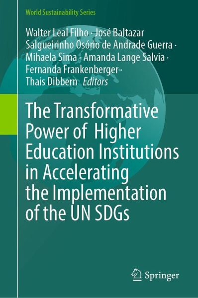 The Transformative Power of Higher Education Institutions in Accelerating the Implementation of the UN SDGs (eBook, PDF)