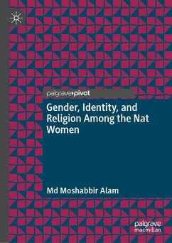 Gender, Identity, and Religion Among the Nat Women (eBook, PDF) - Alam, Md Moshabbir