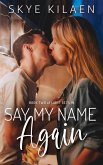 Say My Name Again (Light Gets In, #2) (eBook, ePUB)