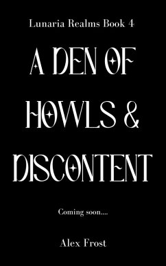 Cover A Den of Howls & Discontent (Lunaria Realms, #4) (eBook, ePUB)