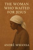 The Woman who Waited for Jesus (eBook, ePUB)