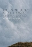Gilles Deleuze's Structuralist Cinema-World (eBook, ePUB)