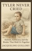 Tyler Never Cried (eBook, ePUB) Tyler Never Cried (eBook, ePUB)