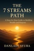 The 7 Streams Path (eBook, ePUB) The 7 Streams Path (eBook, ePUB)