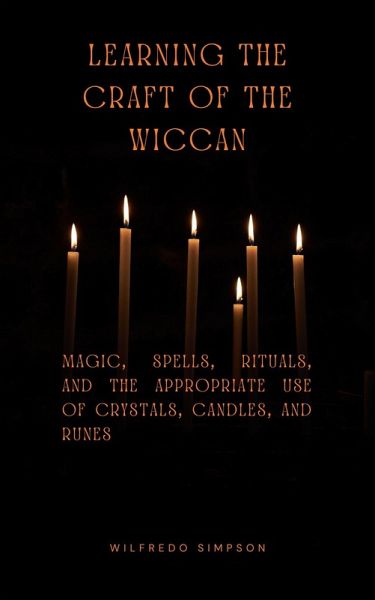Learning the Craft of the Wiccan (eBook, ePUB) Learning the Craft of the Wiccan (eBook, ePUB)